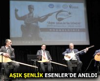 AŞIK ŞENLİK ESENLER’DE ANILDI