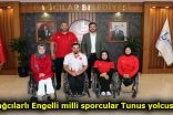 Bağcılarlı Engelli milli sporcular Tunus yolcusu