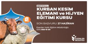 ESENLER’DE KURBAN KESİM ELEMANI VE HİJYEN EĞİTİMİ KURSU