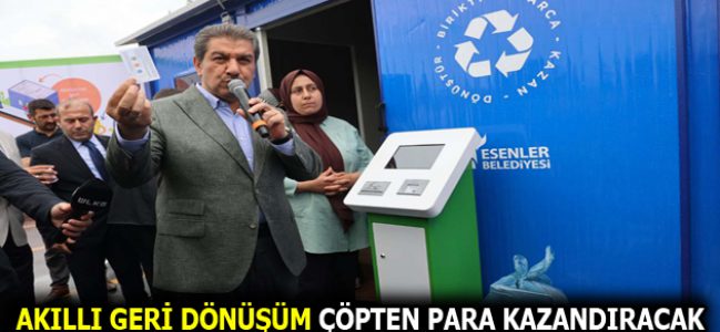 AKILLI GERİ DÖNÜŞÜM ÇÖPTEN PARA KAZANDIRACAK