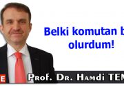 Belki komutan bile olurdum! Hayatının en anlamlı, mutlu ve heyecanlı