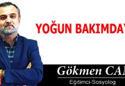 YOĞUN BAKIMDAYIZ Uzun sayılabilecek bir aradan sonra kalemimizi elimize alarak