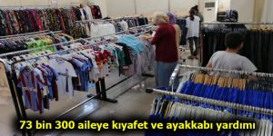 73 bin 300 aileye kıyafet ve ayakkabı yardımı