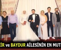 BOZDEMİR VE BAYDUR AİLESİNİN EN MUTLU GÜNÜ