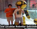 Özel çocuklar Robotlar Şehrinde