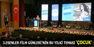 ESENLER FİLM GÜNLERİ’NİN BU YILKİ TEMASI ‘ÇOCUK’