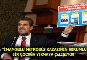 İMAMOĞLU METROBÜS KAZASININ SORUMLULUĞUNU BİR ÇOCUĞA YIKMAYA ÇALIŞIYOR AK Parti