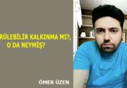 SÜRDÜRÜLEBİLİR KALKINMA MI?, O DA NEYMİŞ? Araştırmacı-Yazar, Siyasetçi  Ömer ÜZEN,