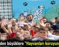 Miniklerden büyüklere “Hayvanları koruyun” uyarısı