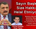 BAŞKAN GÜRKAN’A HAKKIMI HELAL ETMİYORUM