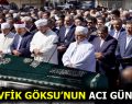 Tevfik Göksu’nun Acı Günü