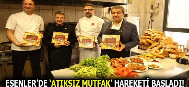 ESENLER’DE ‘ATIKSIZ MUTFAK’ HAREKETİ BAŞLADI!