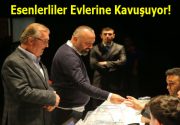 HAK SAHİBİ 1.222 ESENLERLİ DAHA EVLERİNE KAVUŞUYOR ‘Akıllı ve Güvenli