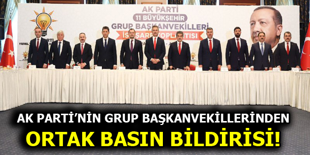 AK Parti’li Başkanvekillerinden Ortak Basın Bildirisi