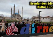 ESENLERLİLER EDİRNE YOLLARINDA! Esenler Belediyesi tarafından Evliya Çelebi Kültür Sanat