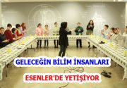 GELECEĞİN BİLİM İNSANLARI ESENLER’DE YETİŞİYOR Esenler Belediyesi ve Fatih Sultan