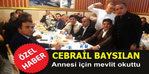 Cebrail Baysılan Annesi İçin Mevlit Okuttu