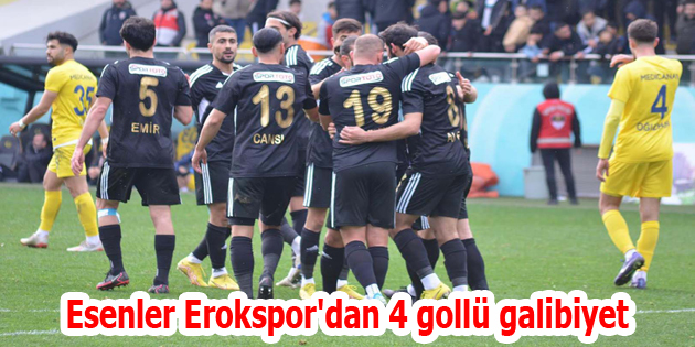 Esenler Erokspor’dan 4 gollü galibiyet