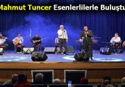 Mahmut Tuncer Esenlerlileri Coşturdu Seslendirdiği türküler ve sempatik kişiliğiyle herkesin