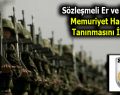 Sözleşmeli er ve erbaşlar memuriyet haklarını istiyor