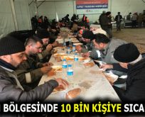 DEPREM BÖLGESİNDE 10 BİN KİŞİYE SICAK YEMEK