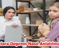 Çocuklara Deprem Nasıl Anlatılmalıdır?