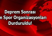 Deprem Sonrası Tüm Spor Organizasyonları Durduruldu! Türkiye’yi vuran 7.4’lük deprem