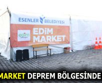 EDİM MARKET DEPREM BÖLGESİNDE AÇILDI