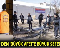 ESENLER’DEN ‘BÜYÜK AFET’E BÜYÜK SEFERBERLİK!