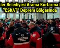 Esenler Belediyesi Arama Kurtarma Ekibi “ESKAT” Deprem Bölgesinde