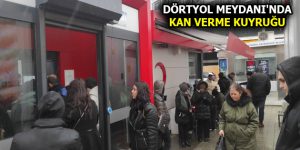 DÖRTYOL MEYDANI’NDA KAN VERME KUYRUĞU