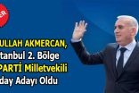 Abdullah Akmercan, İstanbul 2. Bölgede AK Parti’den Milletvekili Aday Adayı Oldu