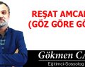 REŞAT AMCALAR (GÖZ GÖRE GÖRE)