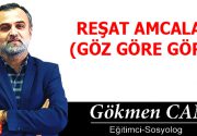 REŞAT AMCALAR (GÖZ GÖRE GÖRE) Tam konuyu ve gündemi değiştirelim
