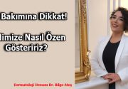 Cilt Bakımına Dikkat! Cildimize Nasıl Özen Gösteririz?  Dermatoloji Uzmanı Dr.