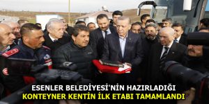 ESENLER BELEDİYESİ’NİN HAZIRLADIĞI KONTEYNER KENTİN İLK ETABI TAMAMLANDI