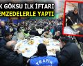 TEVFİK GÖKSU İLK İFTARI DEPREMZEDELERLE YAPTI