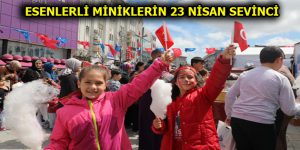 ESENLERLİ MİNİKLERİN 23 NİSAN SEVİNCİ