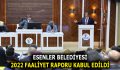 ESENLER BELEDİYESİ 2022 FAALİYET RAPORU KABUL EDİLDİ