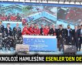 MİLLİ TEKNOLOJİ HAMLESİNE ESENLER’DEN DEV DESTEK!