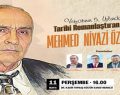 ESENLER, YAZAR MEHMED NİYAZİ ÖZDEMİR’İ ANIYOR