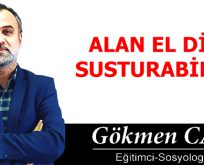 ALAN EL DİLİ SUSTURABİLİR!
