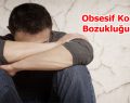 Obsesif Kompulsif Bozukluğu Nedir?