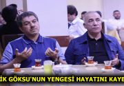TEVFİK GÖKSU’NUN YENGESİ HAYATINI KAYBETTİ Esenler Belediye Başkanı M.Tevfik Göksu’nun