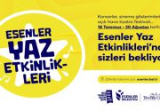 ESENLER‘DE YAZ AKŞAMLARI AĞUSTOS AYINDA DA ÇOK RENKLİ GEÇECEK! Esenler