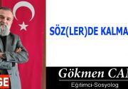 SÖZ(LER)DE KALMAMALI Söz (ler) de kalan her bir yanımız kişiliğimizi