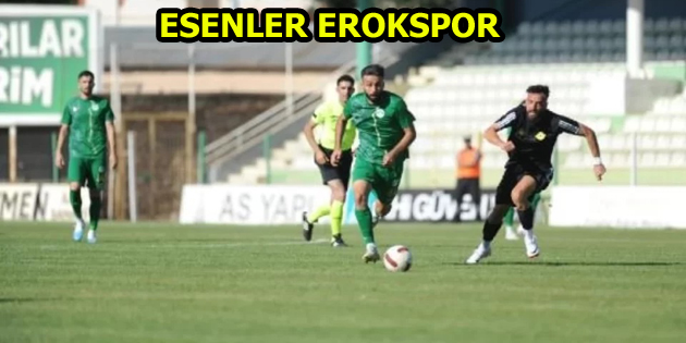 ESENLER EROKSPOR’DAN 3 GOLLÜ GALİBİYET