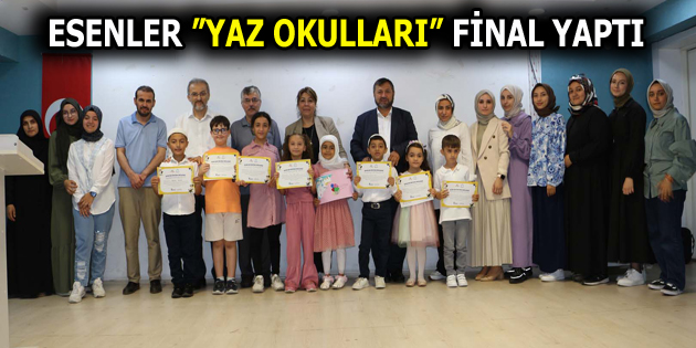 ESENLER ”YAZ OKULLARI” FİNAL YAPTI