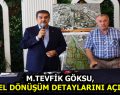 BAŞKAN GÖKSU KENTSEL DÖNÜŞÜM DETAYLARINI AÇIKLADI!