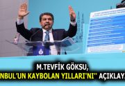 GÖKSU, ”İSTANBUL’UN KAYBOLAN YILLARI’NI” AÇIKLAYACAK! İBB AK Parti Grup Başkanvekili 